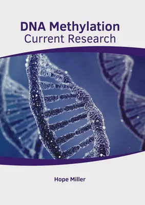 Metylácia DNA: Súčasný výskum - DNA Methylation: Current Research