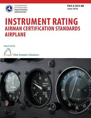 Normy pre osvedčovanie letcov na prístrojovú kvalifikáciu pre lietadlá FAA-S-ACS-8B - Instrument Rating Airman Certification Standards Airplane FAA-S-ACS-8B