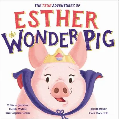 Pravdivé dobrodružstvá zázračného prasiatka Ester - The True Adventures of Esther the Wonder Pig