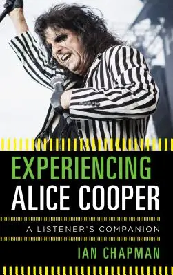 Zážitky s Alice Cooperom: A Listener's Companion - Experiencing Alice Cooper: A Listener's Companion