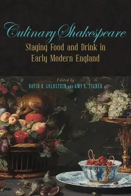 Kulinársky Shakespeare: Inscenácie jedla a pitia v ranom novoveku v Anglicku - Culinary Shakespeare: Staging Food and Drink in Early Modern England