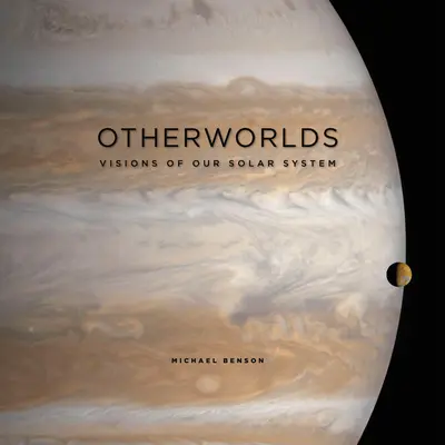 Iné svety: Vízie našej slnečnej sústavy - Otherworlds: Visions of Our Solar System