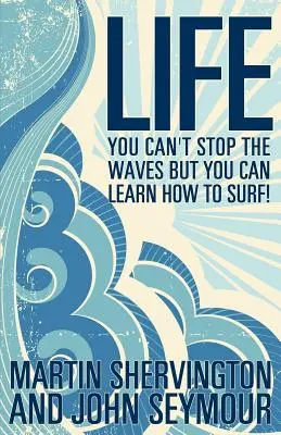 Život: Vlny nezastavíš, ale môžeš sa naučiť surfovať! - Life: You Can't Stop the Waves But You Can Learn How to Surf!