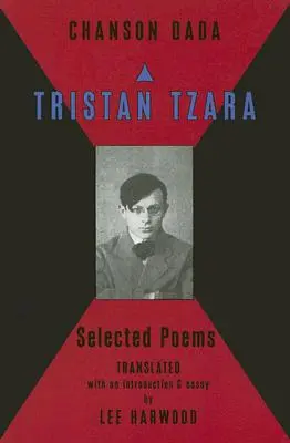 Šansón Dada: Vybrané básne Tristana Tzaru - Chanson Dada: Tristan Tzara Selected Poems