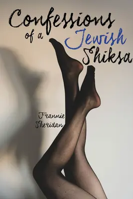 Spoveď židovského šiksu - Confessions of a Jewish Shiksa