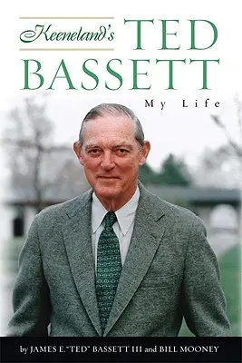Keeneland Ted Bassett: Môj život - Keeneland's Ted Bassett: My Life
