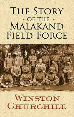 Príbeh poľných síl v Malakande - The Story of the Malakand Field Force