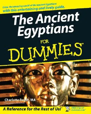 Starovekí Egypťania pre hlupákov - The Ancient Egyptians for Dummies