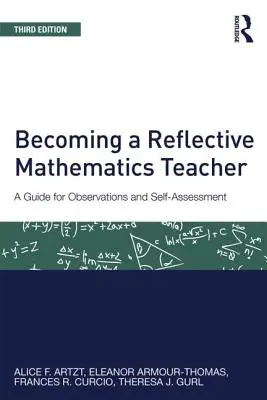 Ako sa stať reflektujúcim učiteľom matematiky: Príručka na pozorovanie a sebahodnotenie - Becoming a Reflective Mathematics Teacher: A Guide for Observations and Self-Assessment