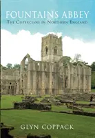 Opátstvo Fountains - Cisterciáni v severnom Anglicku - Fountains Abbey - The Cistercians in Northern England