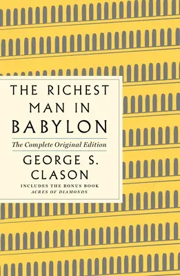 Najbohatší muž v Babylone: (GPS sprievodca životom): Kompletné pôvodné vydanie plus bonusové materiály - The Richest Man in Babylon: The Complete Original Edition Plus Bonus Material: (A GPS Guide to Life)