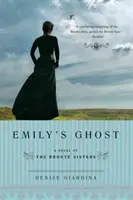 Emilyin duch: román o sestrách Bronteových - Emily's Ghost: A Novel of the Bronte Sisters