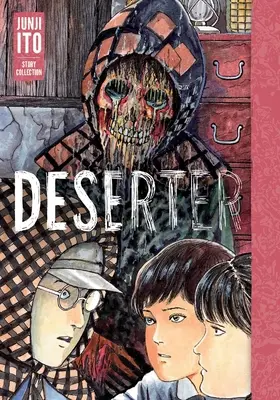 Dezertér: zbierka poviedok Džundžiho Itó - Deserter: Junji Ito Story Collection