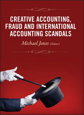 Kreatívne účtovníctvo, podvody a medzinárodné účtovné škandály - Creative Accounting, Fraud and International Accounting Scandals