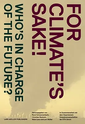 Kvôli klíme!: Vizuálna čítačka o klimatických zmenách - For Climate's Sake!: A Visual Reader of Climate Change