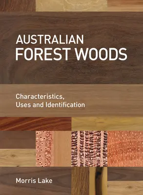 Austrálske lesy: Austrálske lesy: charakteristika, využitie a identifikácia - Australian Forest Woods: Characteristics, Uses and Identification