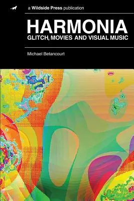 Harmonia: Glitch, filmy a vizuálna hudba - Harmonia: Glitch, Movies and Visual Music