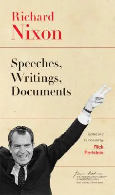 Richard Nixon: Prejavy, spisy, dokumenty - Richard Nixon: Speeches, Writings, Documents
