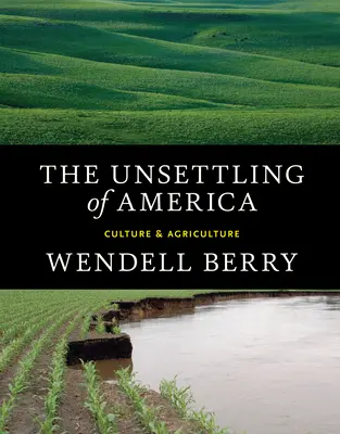 The Unsettling of America: The Unsettling of America: Kultúra a poľnohospodárstvo - The Unsettling of America: Culture & Agriculture