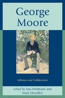 George Moore: vplyv a spolupráca - George Moore: Influence and Collaboration