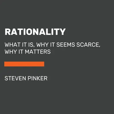 Racionalita: Čo to je, prečo sa zdá byť vzácna, prečo je dôležitá - Rationality: What It Is, Why It Seems Scarce, Why It Matters