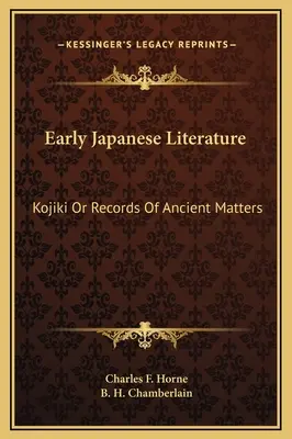 Raná japonská literatúra: Kojiki alebo záznamy o starovekých záležitostiach - Early Japanese Literature: Kojiki Or Records Of Ancient Matters