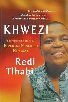 Khwezi: Pozoruhodný príbeh Fezekile Ntsukela Kuzwayo - Khwezi: The Remarkable Story of Fezekile Ntsukela Kuzwayo