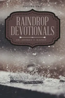 Dešťové kvapky: Druhý zväzok - Raindrop Devotionals: Volume Two