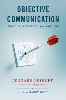 Objektívna komunikácia: Písať, hovoriť a argumentovať - Objective Communication: Writing, Speaking and Arguing