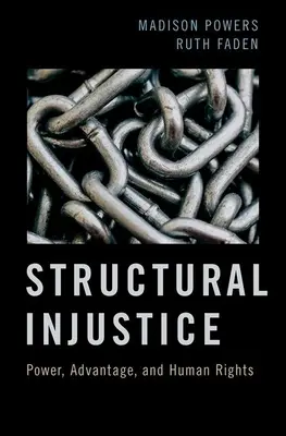 Štrukturálna nespravodlivosť: Moc, výhody a ľudské práva - Structural Injustice: Power, Advantage, and Human Rights