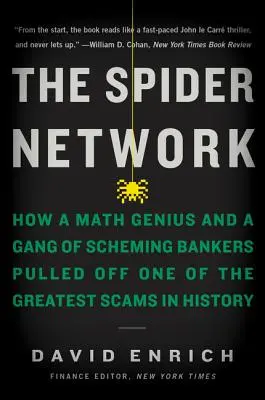 Pavúčia sieť: Ako matematický génius a banda podvodných bankárov uskutočnili jeden z najväčších podvodov v histórii - The Spider Network: How a Math Genius and a Gang of Scheming Bankers Pulled Off One of the Greatest Scams in History