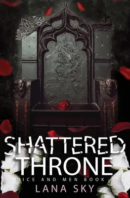 Roztrieštený trón: Temná mafiánska romanca: Vojna ruží: mafiánsky román: vojna ruží - Shattered Throne: A Dark Mafia Romance: War of Roses Universe
