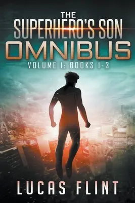 Syn superhrdinu Omnibus Volume 1: Books 1-3 - The Superhero's Son Omnibus Volume 1: Books 1-3