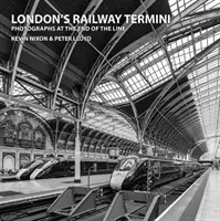 Železničné stanice v Londýne - fotografie na konci trate - London's Railway Termini - Photographs at the end of the line