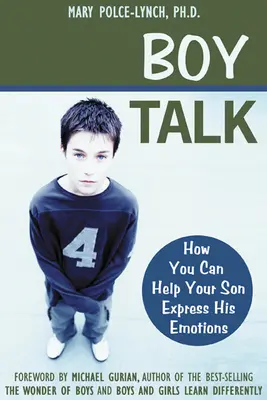 Chlapčenské rozhovory: Ako môžete pomôcť svojmu synovi vyjadriť jeho emócie - Boy Talk: How You Can Help Your Son Express His Emotions