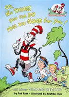 Ach, tie veci, ktoré môžete robiť a ktoré sú pre vás dobré! - Oh, The Things You Can Do That Are Good For You!