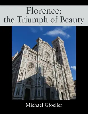 Florencia: triumf krásy - Florence: the Triumph of Beauty