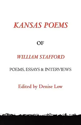 Kansaské básne Williama Stafforda, 2. vydanie - Kansas Poems of William Stafford, 2nd Edition