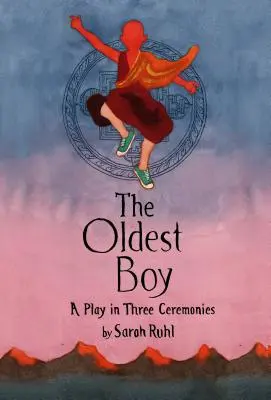 Najstarší chlapec: Hra v troch obradoch - The Oldest Boy: A Play in Three Ceremonies