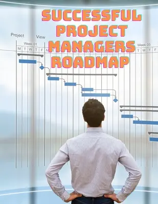 Plán úspešných projektových manažérov - Sprievodca podnikateľa - Successful Project Managers Roadmap - Entrepreneur's Guide