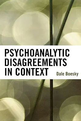 Psychoanalytické spory v súvislostiach - Psychoanalytic Disagreements in Context