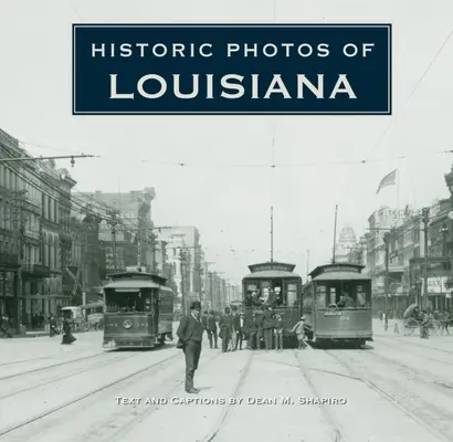 Historické fotografie Louisiany - Historic Photos of Louisiana