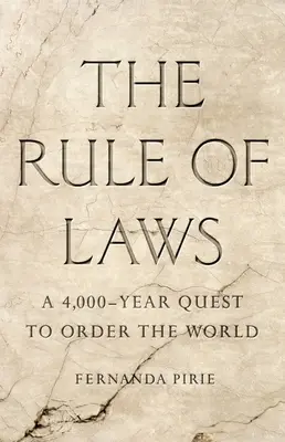 Vláda zákonov: 4 000 rokov hľadania poriadku vo svete - The Rule of Laws: A 4,000-Year Quest to Order the World