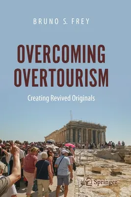 Prekonanie nadmerného cestovného ruchu: Vytváranie oživených originálov - Overcoming Overtourism: Creating Revived Originals