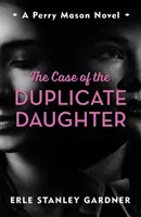 Prípad dvojnásobnej dcéry - román Perryho Masona - Case of the Duplicate Daughter - A Perry Mason novel