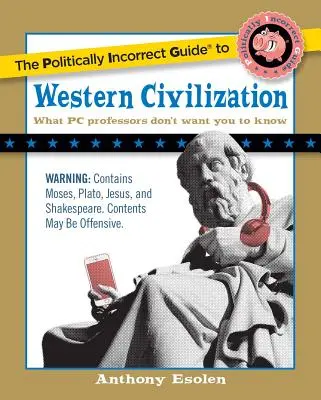 Politicky nekorektný sprievodca západnou civilizáciou - The Politically Incorrect Guide to Western Civilization