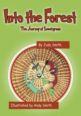 Do lesa: Cesta sladkej trávy - Into the Forest: The Journey of Sweetgrass