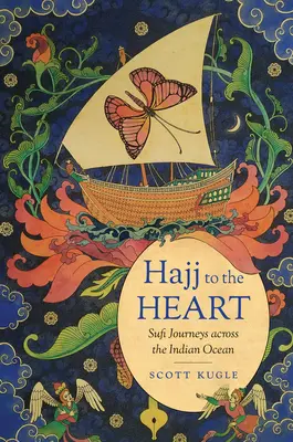 Hadždž do srdca: Sfijské cesty cez Indický oceán - Hajj to the Heart: Sufi Journeys Across the Indian Ocean