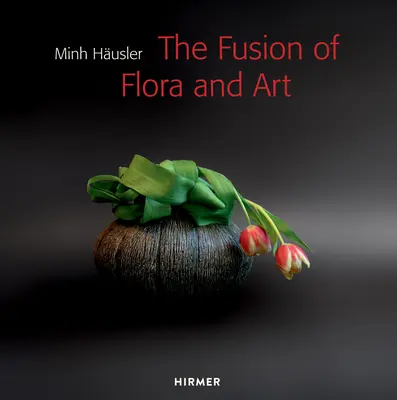 Minh Husler: Spojenie flóry a umenia - Minh Husler: The Fusion of Flora and Art