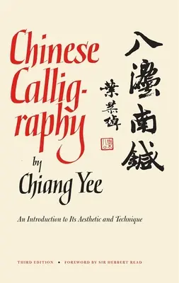 Čínska kaligrafia: Tretie prepracované a rozšírené vydanie: Úvod do estetiky a techniky - Chinese Calligraphy: An Introduction to Its Aesthetic and Technique, Third Revised and Enlarged Edition